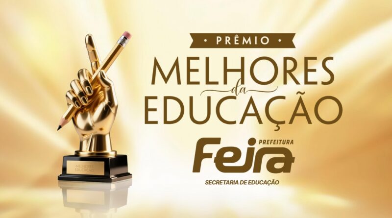 Inscrições para o Prêmio Melhores da Educação seguem abertas até 30 de outubro em Feira de Santana